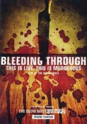 Bleeding Through : This Is Live, This Is Murderous